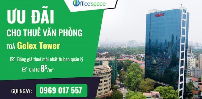 Officespace cho thuê văn phòng tòa nhà Gelex Tower